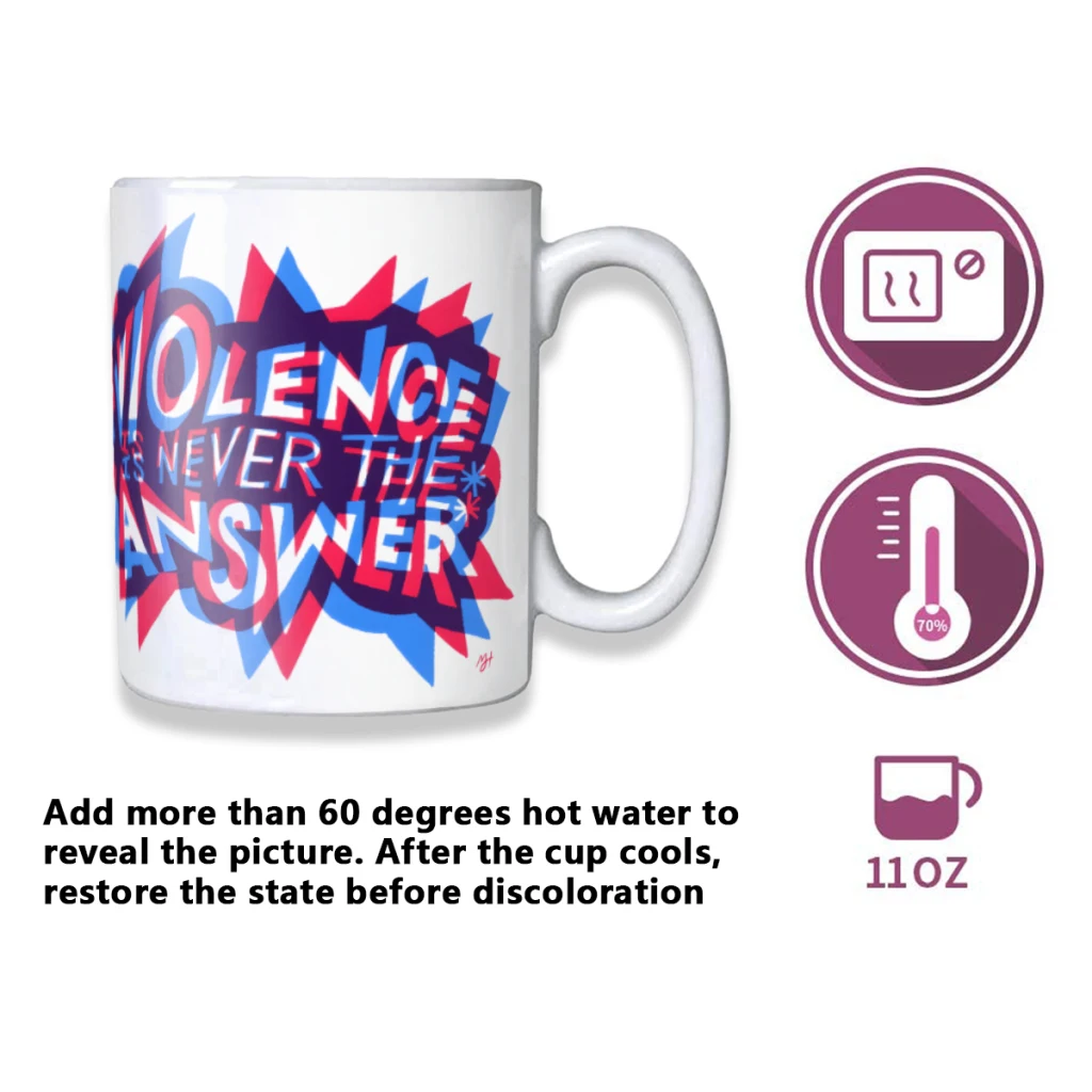 Violence is Never the Answer multiply Creativity Change Color Chang mug Ceramic mug Hot Coffee Cup Breakfast Cup Mug Friend Gift