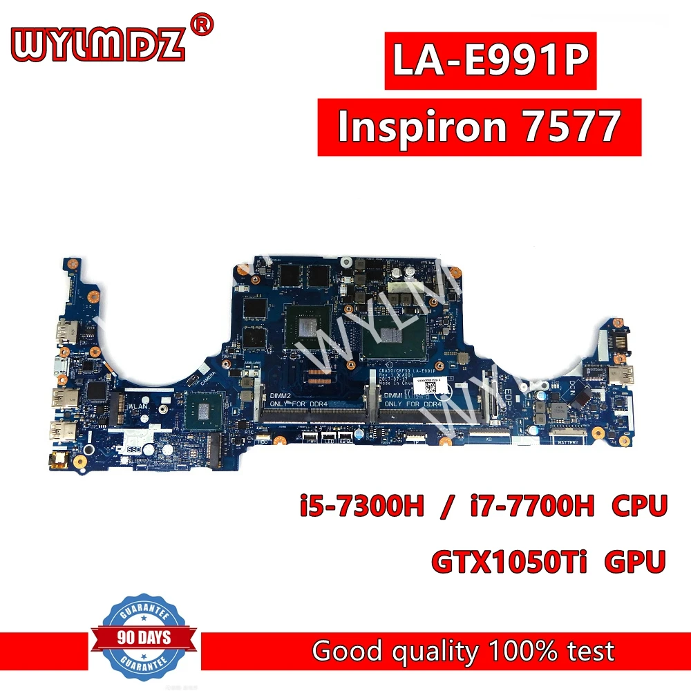 CKA50/CKF50 LA-E991P i5-7300H/i7-7700H CPU GTX1050ti Laptop Motherboard For Dell Inspiron 7577 Mainboard CN 0NGX46  0GPHC8