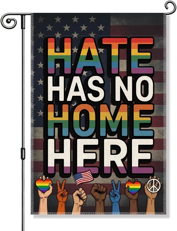 Hate Has No Home Here Double-Sided Political Garden Flag for Outside Decor Parade Yard Sign, Pride Month Anti Hate House law zzo
