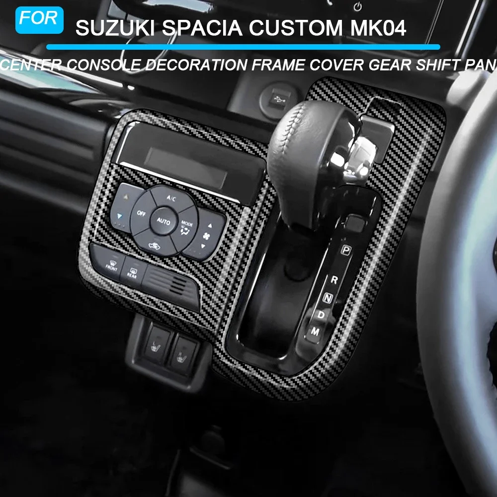 Car Center Console Decoration Frame Cover Gear Shift Panel Trim for SUZUKI SPACIA Custom MK04 Interior Accessories 2024 for RHD