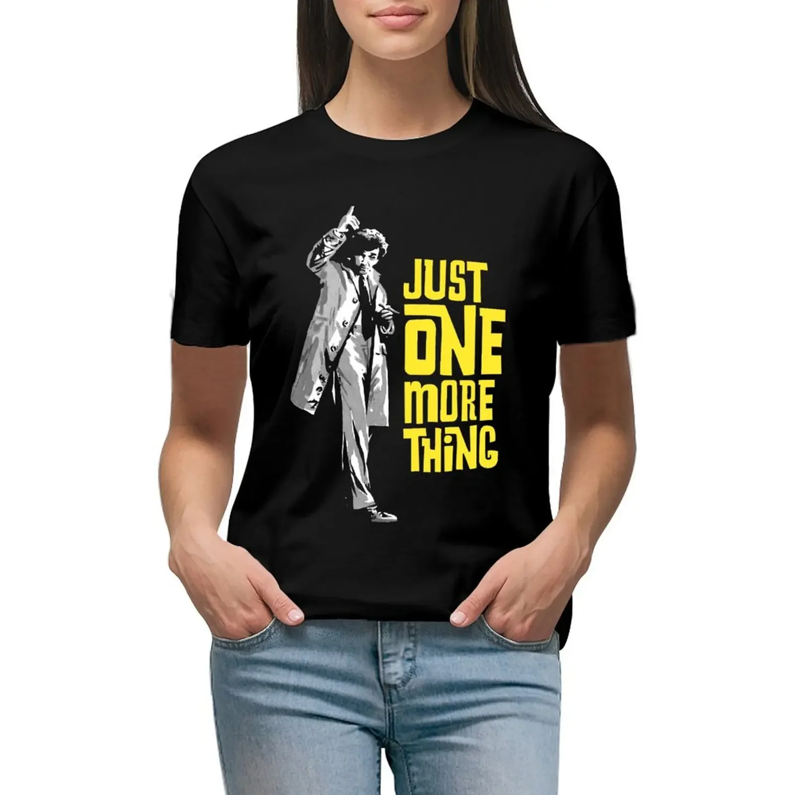 

Columbo - Just One More Thing T-Shirt customs design your own plus sizes kawaii clothes cute tops Women's tee shirt