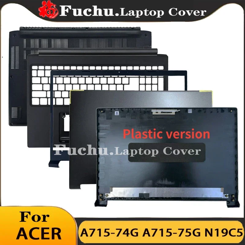 New For ACER A715-74G A715-75G N19C5 Screen Rear Cover Front Bezel Palm rest Bottom Shell Case Upper Lower Cover Back Base