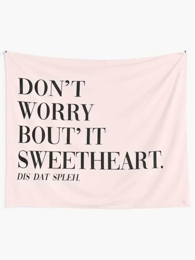 Don't Worry Bout It Sweetheart Tapestry Room Decor For Girls Bedroom Decor Decoration Pictures Room Wall Tapestry