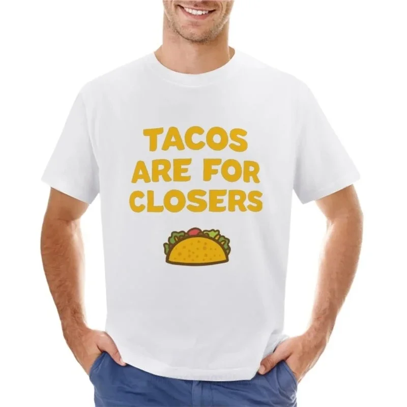 Tacos are for Closers Funny Inspirational Motivation T-Shirt Short sleeve tee Blouse blanks oversized t shirt men