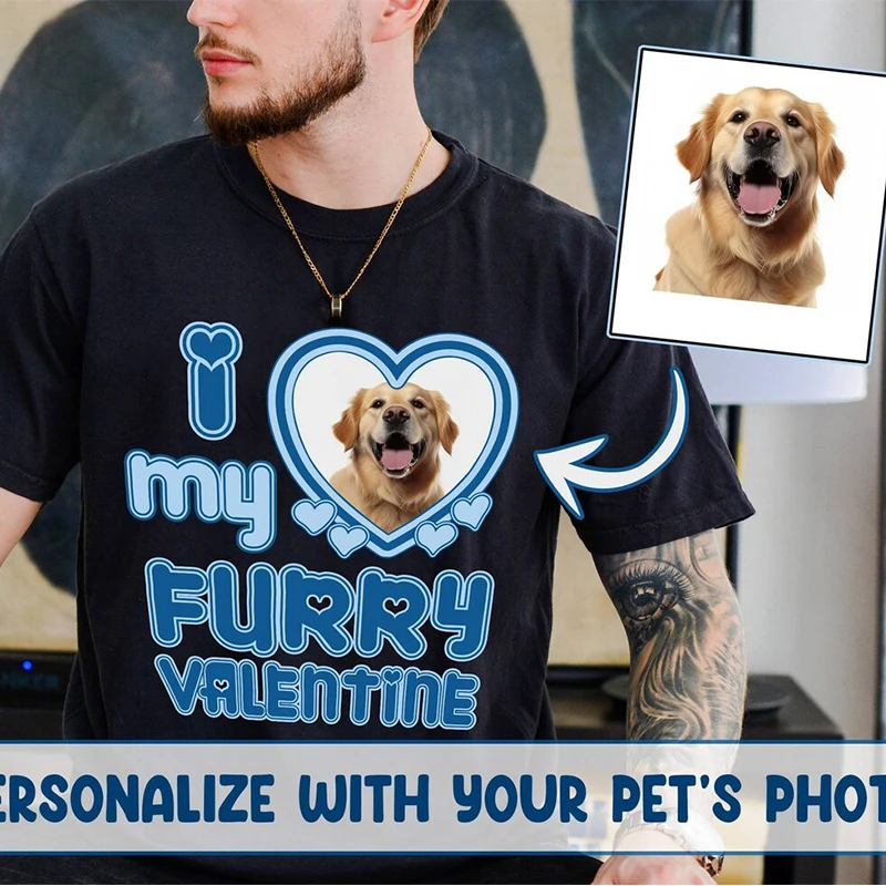 

I Love My Heart Furry Valentine Unisex T Shirts Cotton Custom Diy Pet Lover Photo Printed on A T Shirt Personalized Gift Women