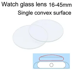 1PCS 16mm-45mm Single Convex Dome Watch Glass Replacement Clear Smart Watch Glass Dial Lens Mirror Watch Repair Tool