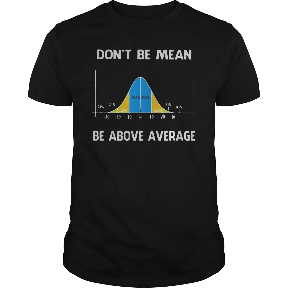 

Loose Mens Don't Be Mean Be Above Average. Funny Math T Shirt. Short Sleeve 100% Cotton Casual T-shirts Loose Top Size S-5XL