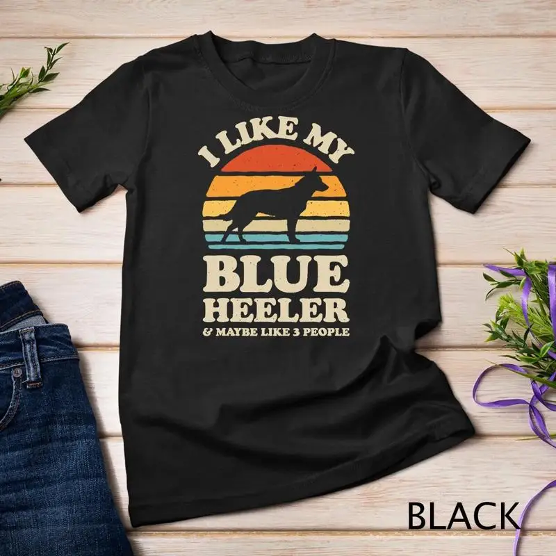 I Like My Blue Heeler Maybe Like 3 People T-Shirt