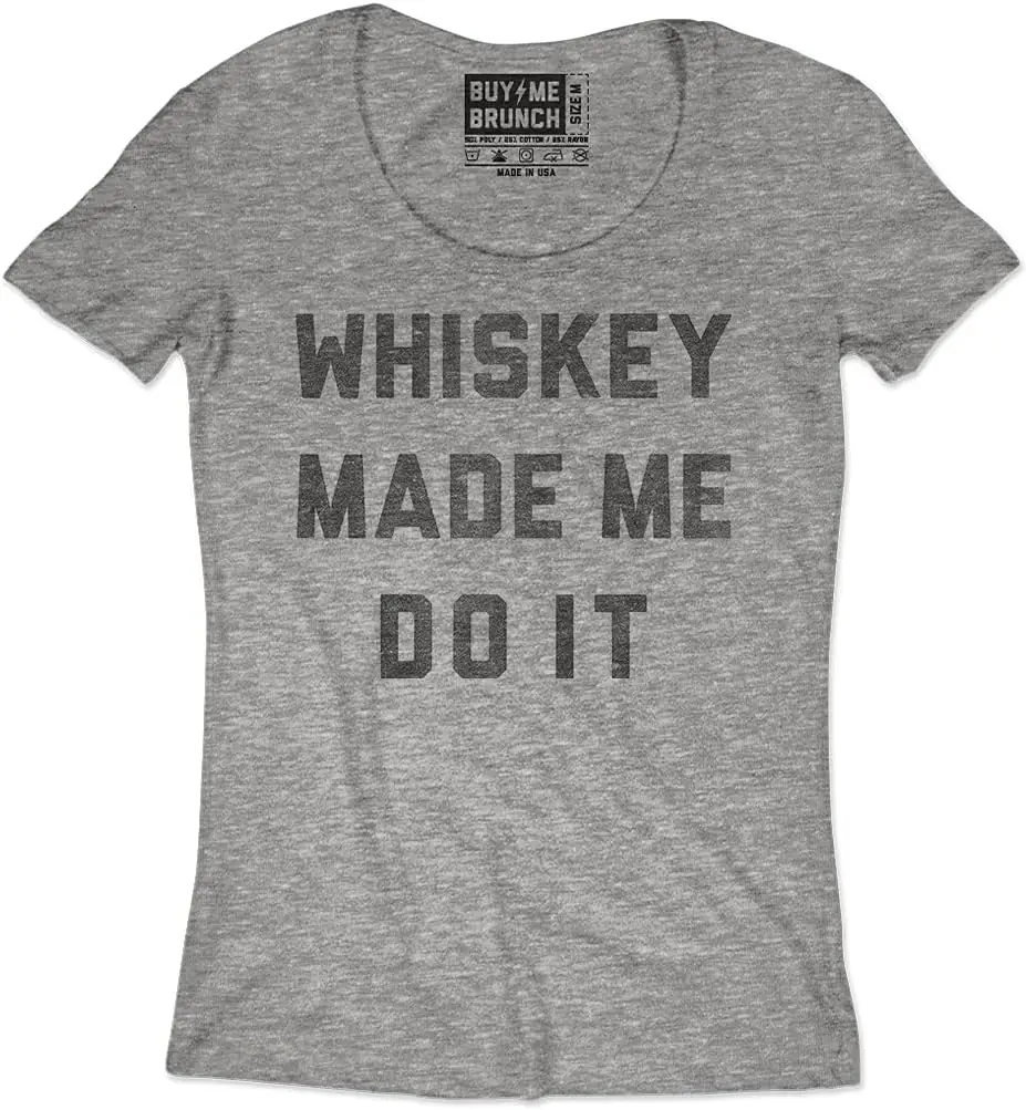 Buy Me Brunch Whiskey Made Me Do It T-Shirt