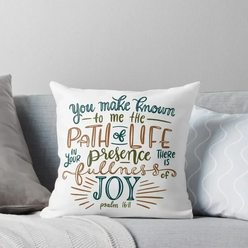 

Hand lettered Bible Verse, Psalm 16:11, You make known to me the path of life Throw Pillow Sofa Covers For Living Room pillow