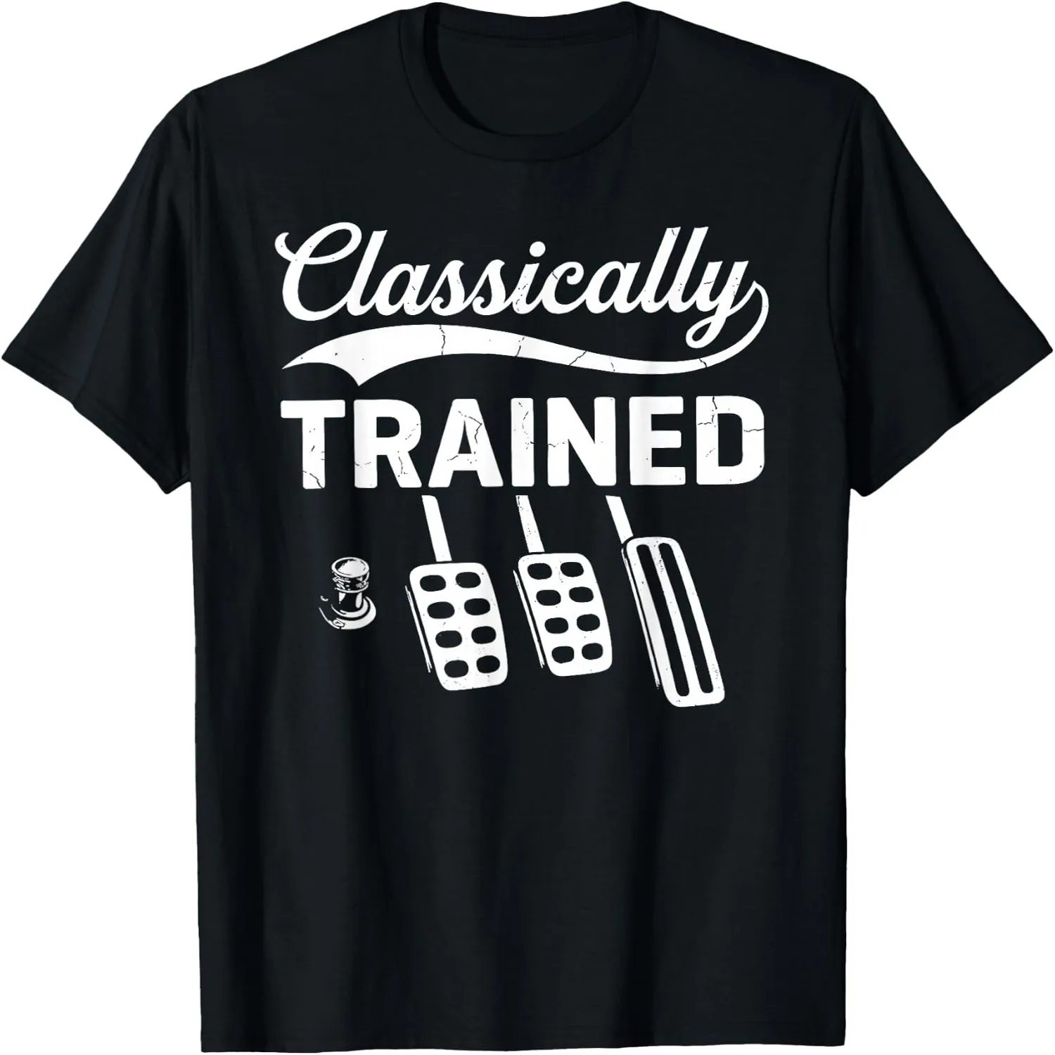 Classically Trained with Dimmer Manual Car Pedals Driving T-Shirt Birthday t-shirt, graphic tee