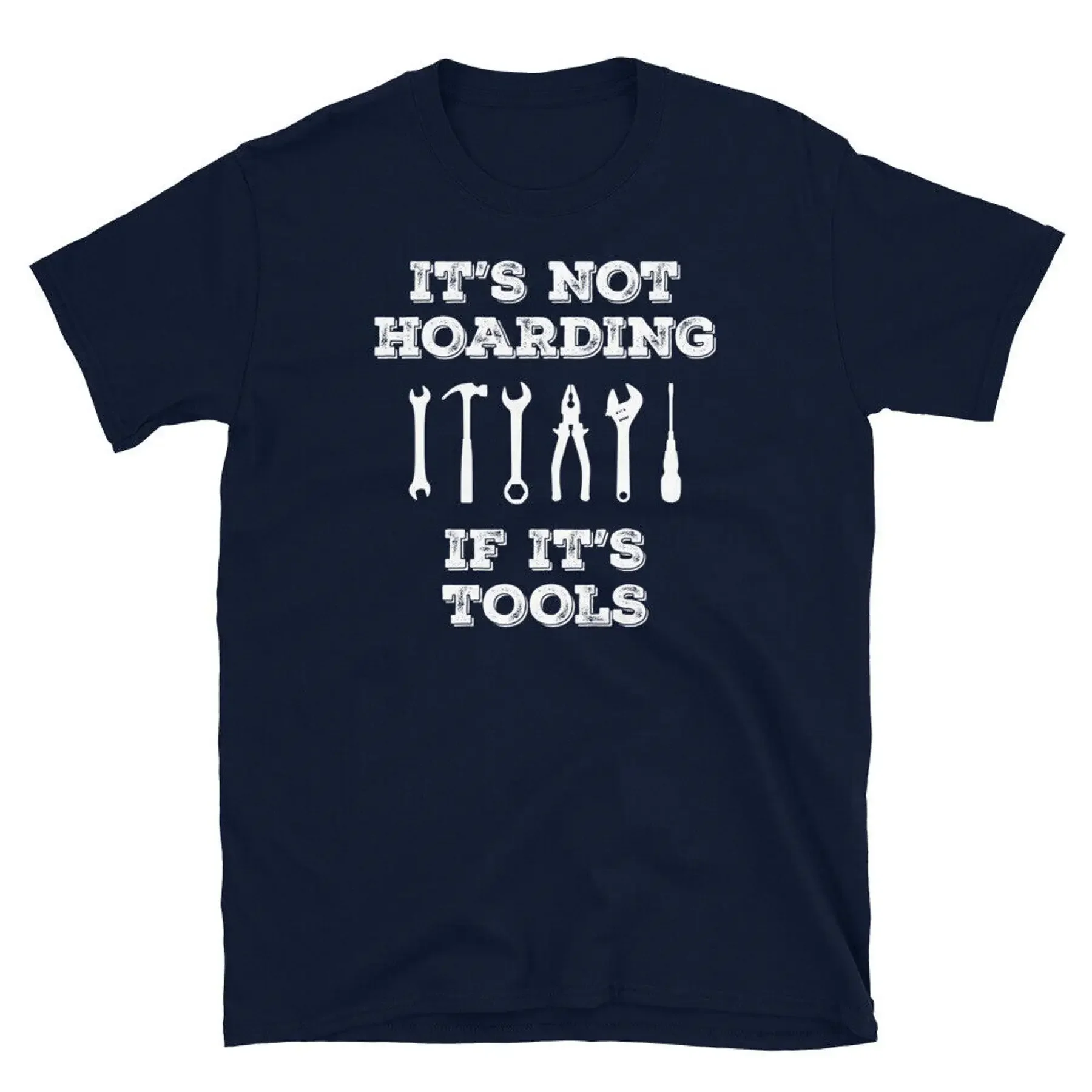 

It s Not Hoarding If It s Tools Father s Day Short Sleeve Unisex T Shirt