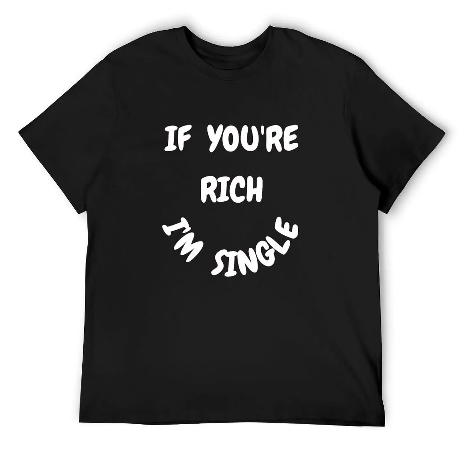 If You're Rich, I'm Single T-Shirt korean fashion street wear black t-shirts for men