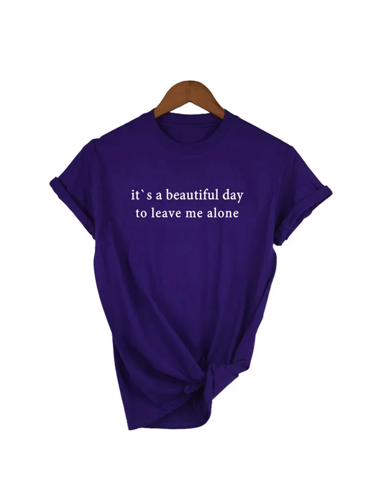 Summer Fashion T Shirt It's A Beautiful Day To Leave Me Alone Graphic Tee Saying  Clothes Tumblr Quotes Shirts  Outdoors