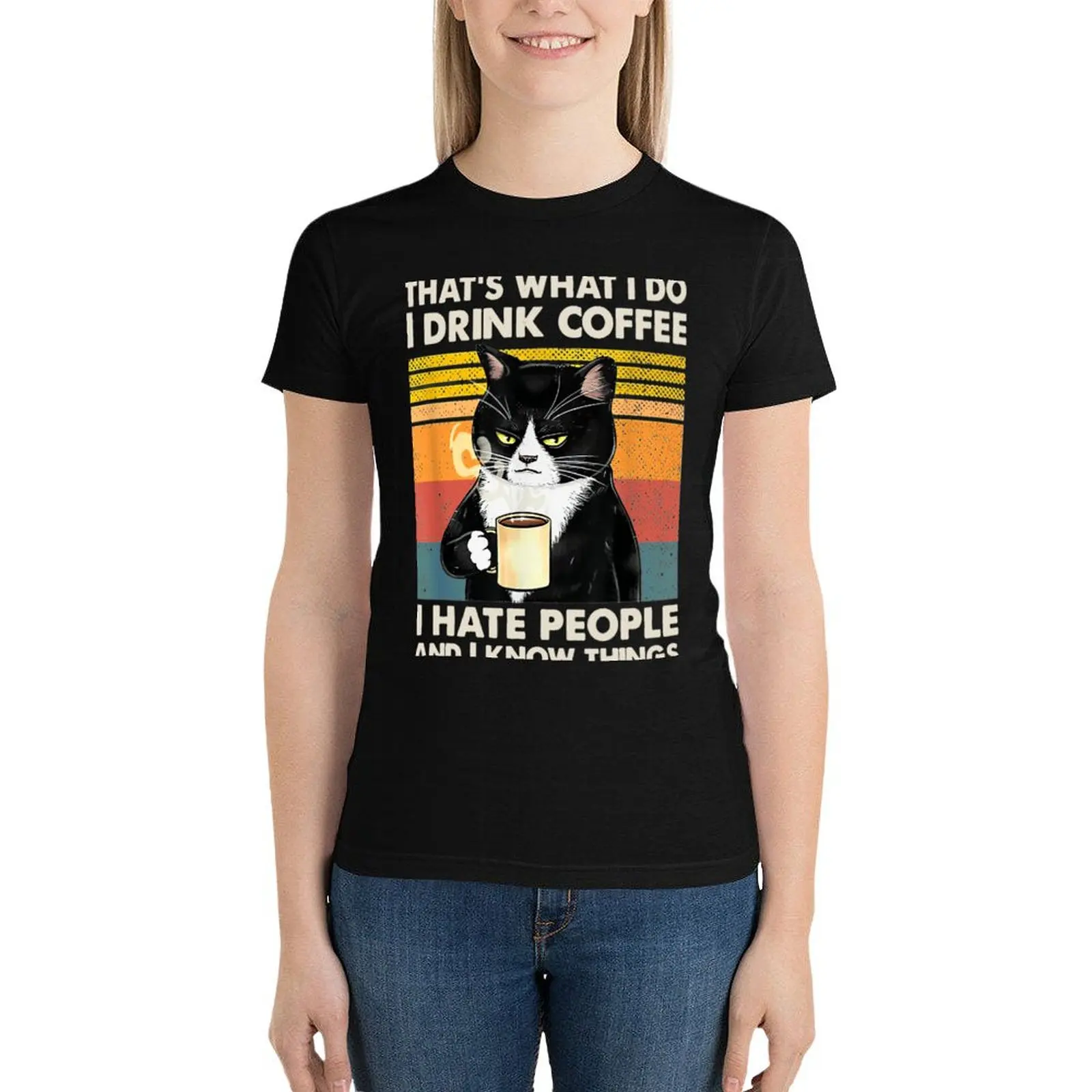 

That's What I Do I Drink Coffee I Hate People And Know Things Cat Lover Gifts T-Shirt cute tops ariat shirts for Women