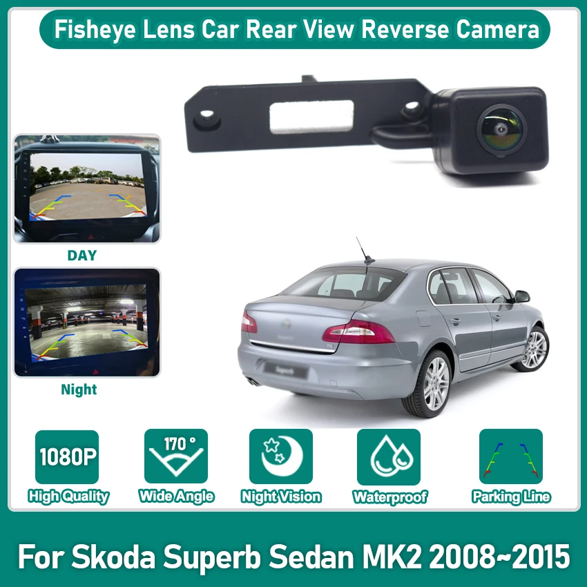 

HD CCD 1080*720 камера заднего вида с объективом «рыбий глаз» для Skoda Superb Sedan MK2 2008-2015, автомобильные аксессуары для парковки заднего вида