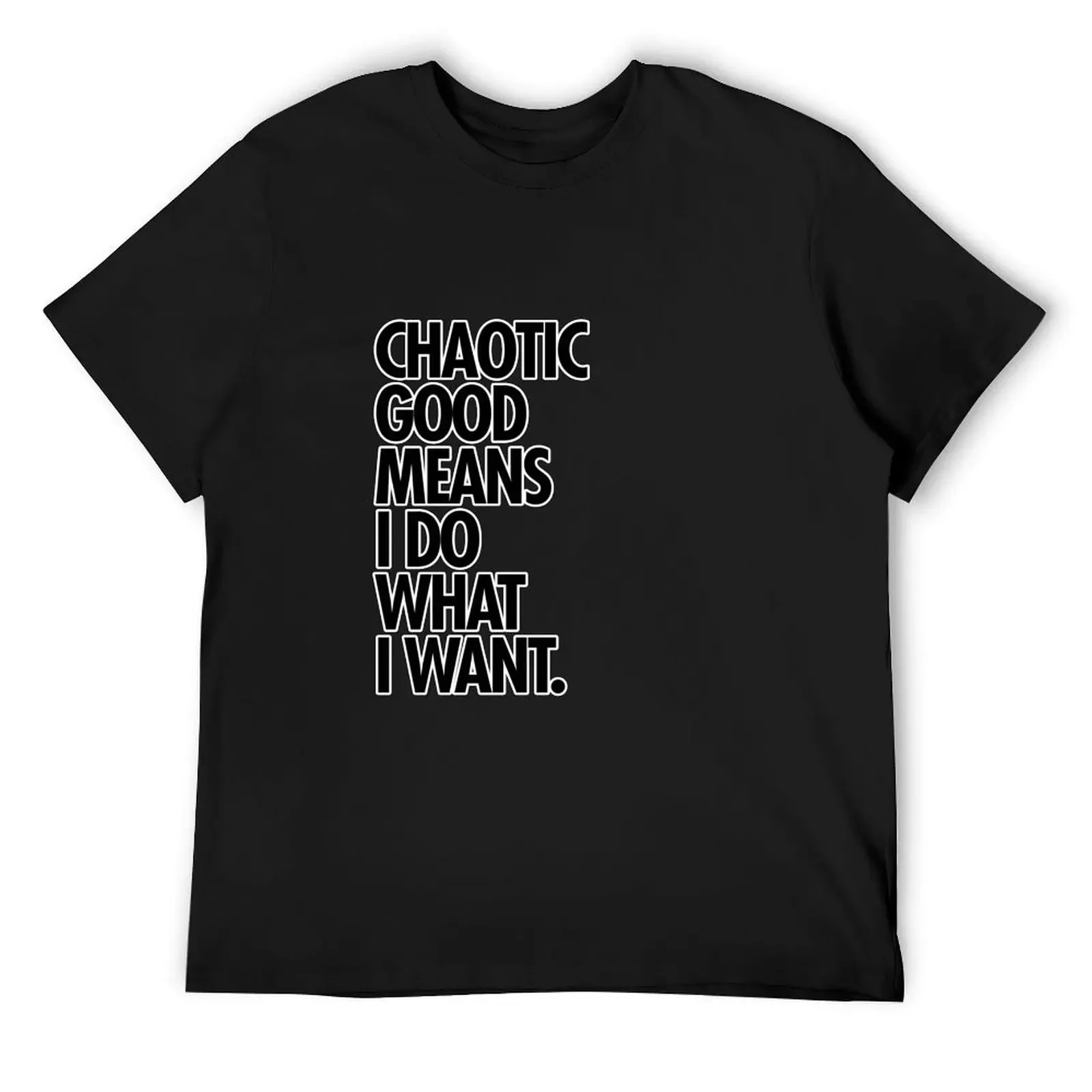 

Chaotic Good means I do what I want T-Shirt plain street wear plus size clothes mens graphic t-shirts pack