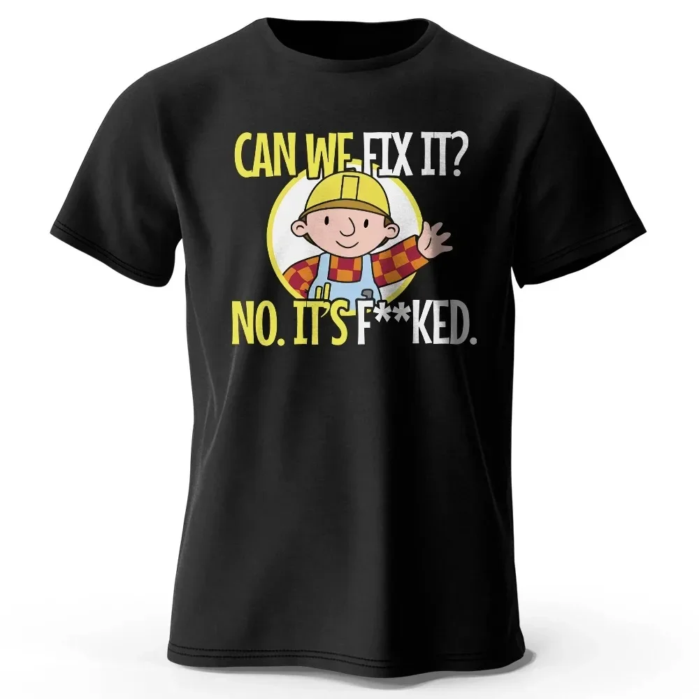 Can We Fix It Funny Repair Printed 100% Cotton Classic Vintage Funny T-Shirt For Men Women Sportswear Tops Tees