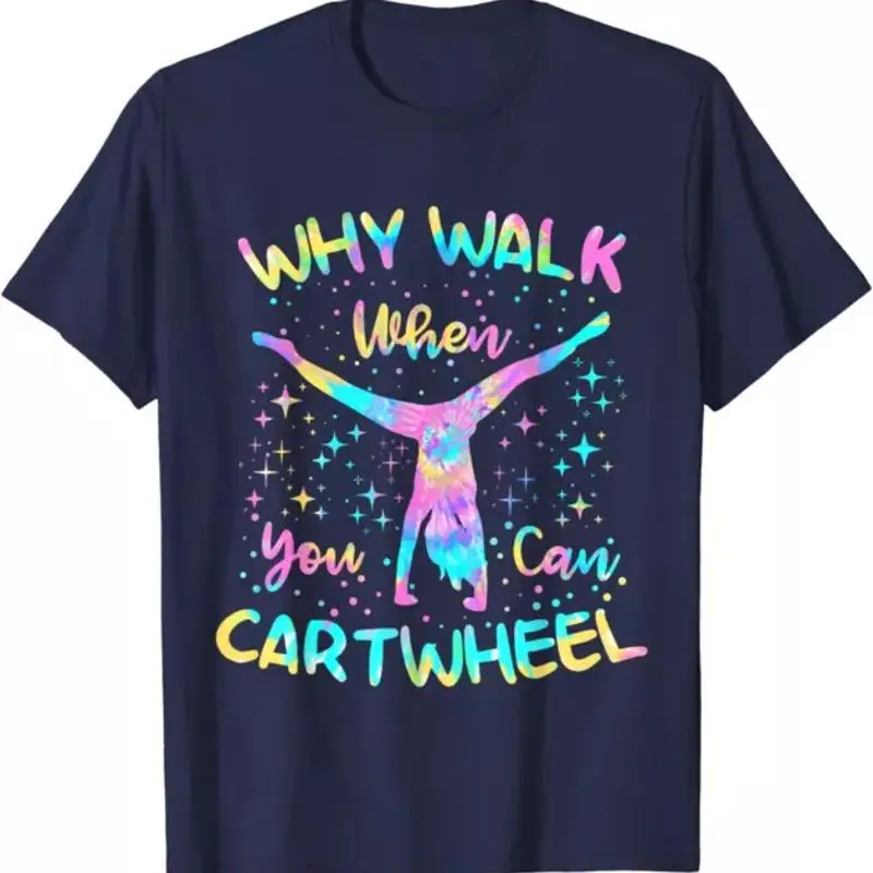 

Почему ходить, когда ты можешь Cartwheel Забавная гимнастическая футболка