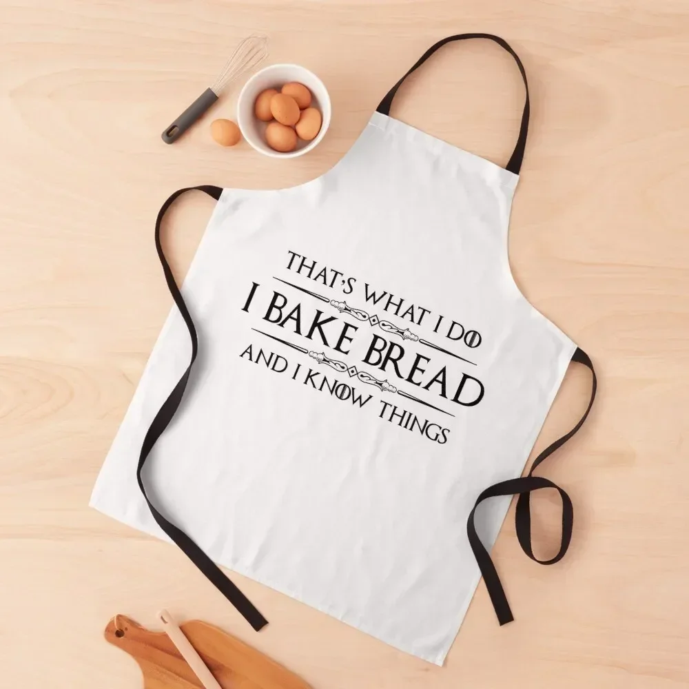 

Bread Baker Gifts - I Bake Bread & I Know Things - Baking Tee For Bakery Workers and Bakers Apron kitchen utensil Apron