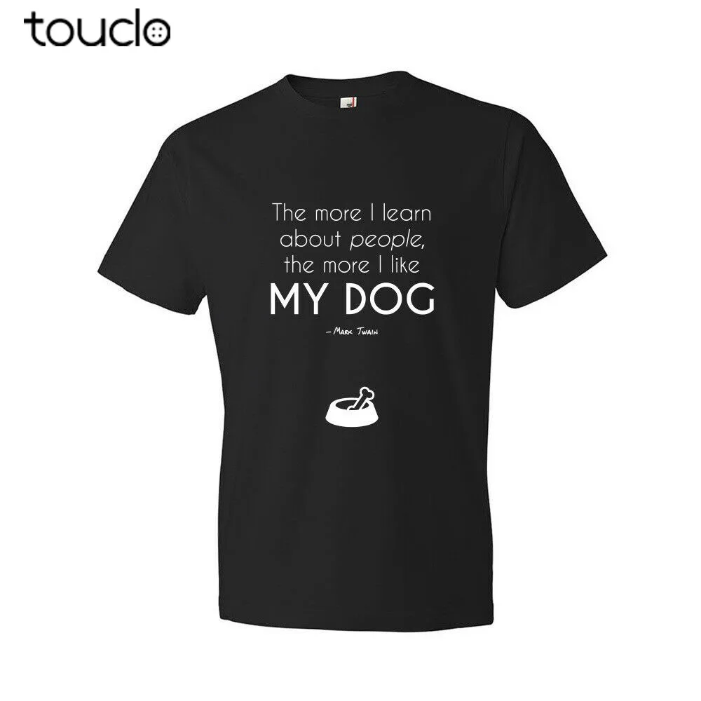 Mark Twain Dog Quote Shirt Dog Apparel Pet Lover Gifts Trainer Gifts unisex