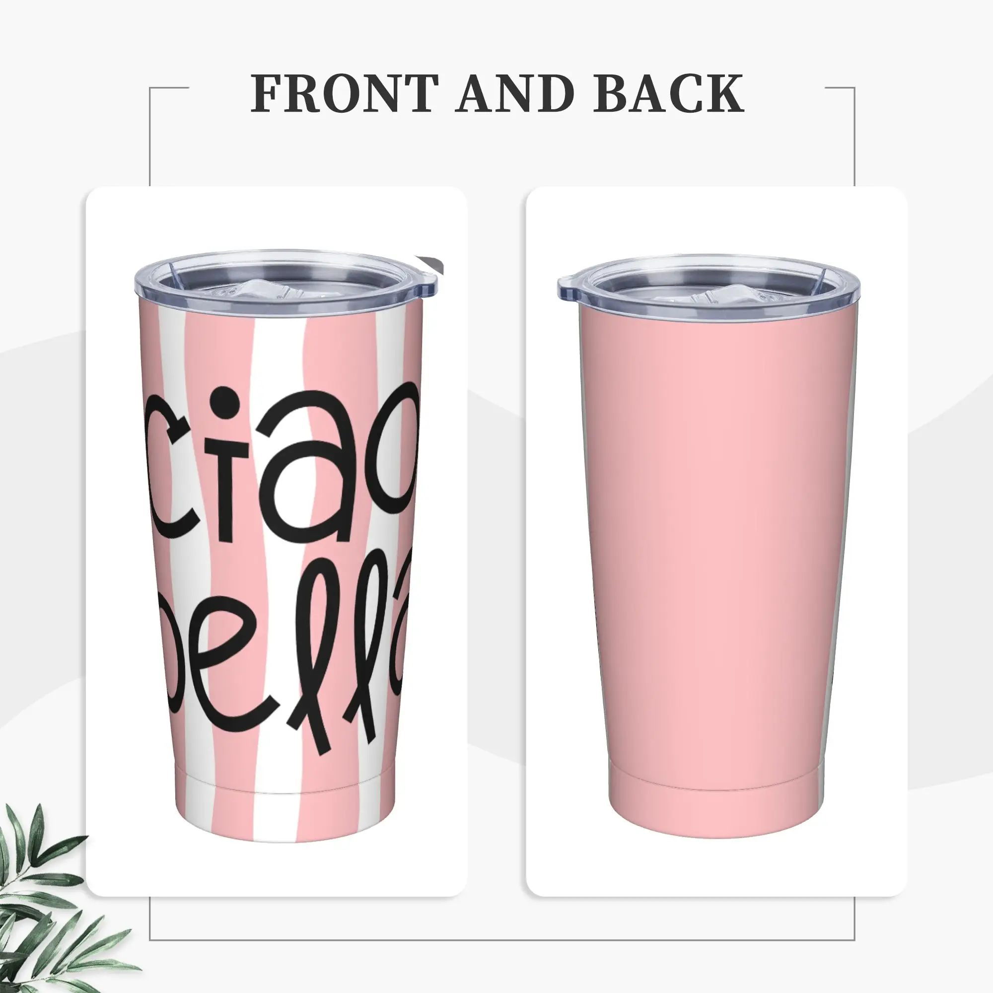 Ciao Bella Art Design Tumbler  Camping 20oz Car Mugs Portable Cold Drink Milk Tea Water Bottle