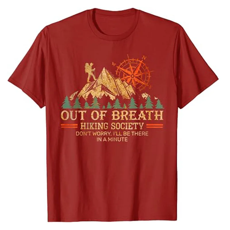 Out of Breath Hiking Society T-Shirt Don\'t Worry I\'ll Be There In A Minute Tee Funny Mountain Lover Camping Hiker Graphic Outfit