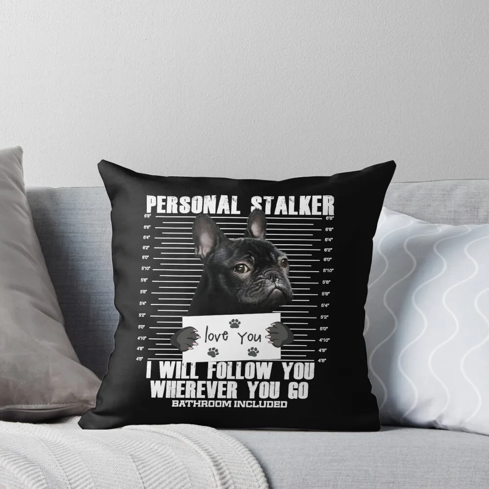 

Stalker Frenchie Bulldog Dog Lover Cartoon Throw Pillow Pillow Covers Decorative Luxury Sofa Cushions luxury decor pillow