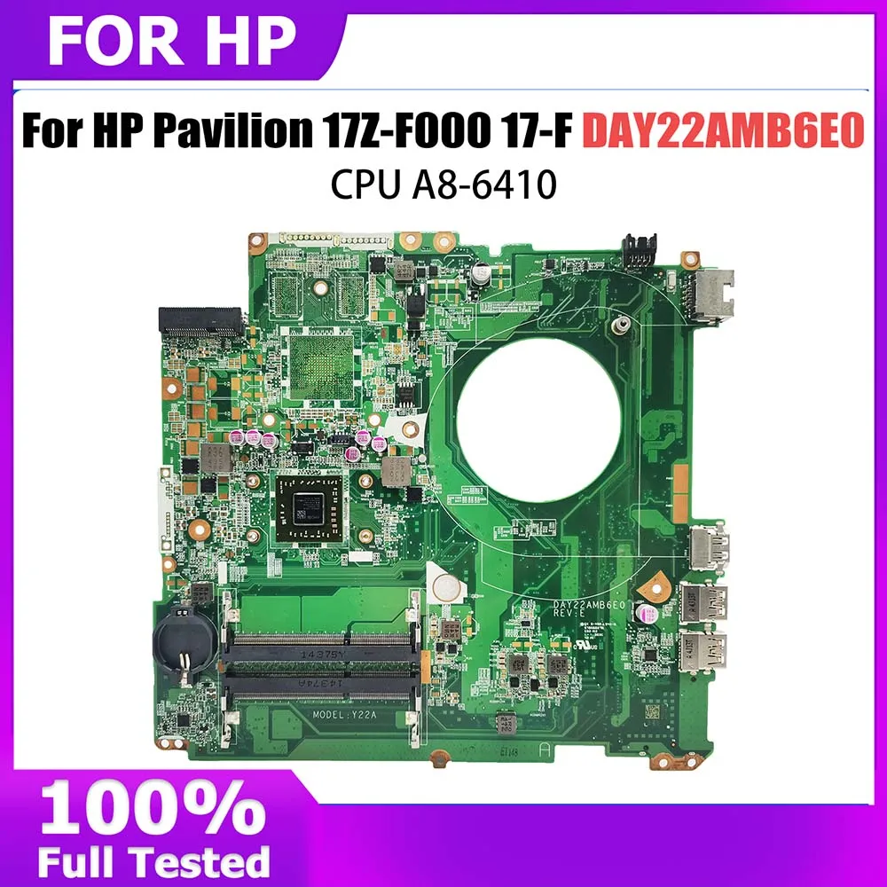 

Computer Motherboard For HP Pavilion 17Z-F000 17-F 762528-501 DAY22AMB6E0 762527-501 762531-001 Laptop Mainboard A8-6410 CPU