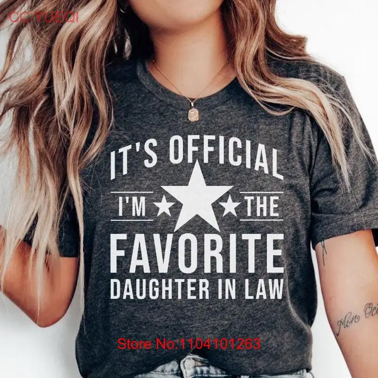 

Favorite Daughter In Law T Shirt Funny for New Future Only long or short sleeves