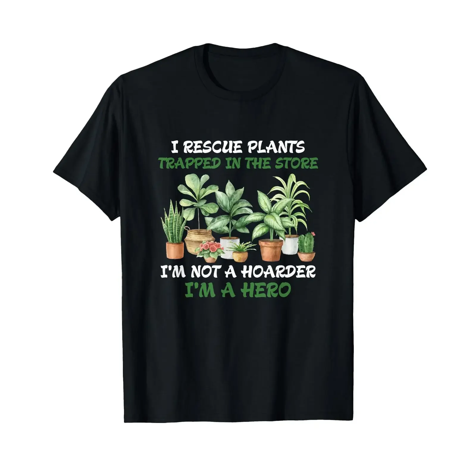 I Rescue Plants Trapped In The Store Im Not A Hoarder Hero T Shirt vintage Washed Stretched homme Unisex Versatile Soft