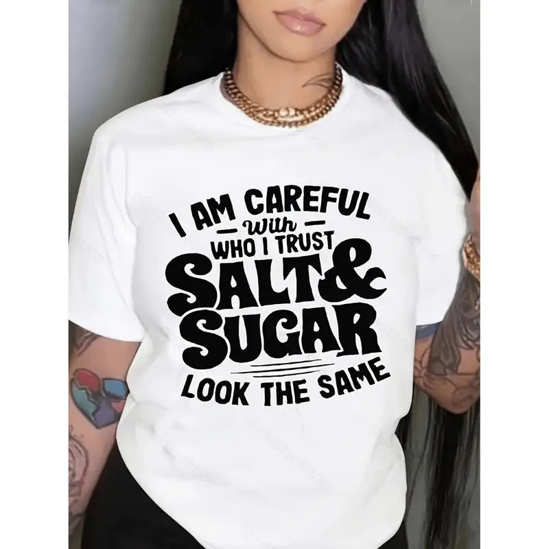 

Men Women I Am Careful With Who I Trust T-Shirt Salt Sugar Look Same Print Pullover Funny Quote Casual Top