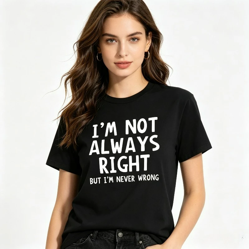 Women's Funny 'I'm Not Always Right' T-shirt, Sarcastic Print Casual Tee, Black and White Options