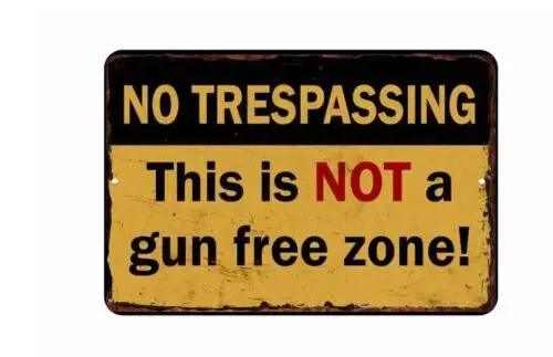 No Treaspassing not A Gun Free Zone Tin Sign  8x12 Disrtressed Art Image