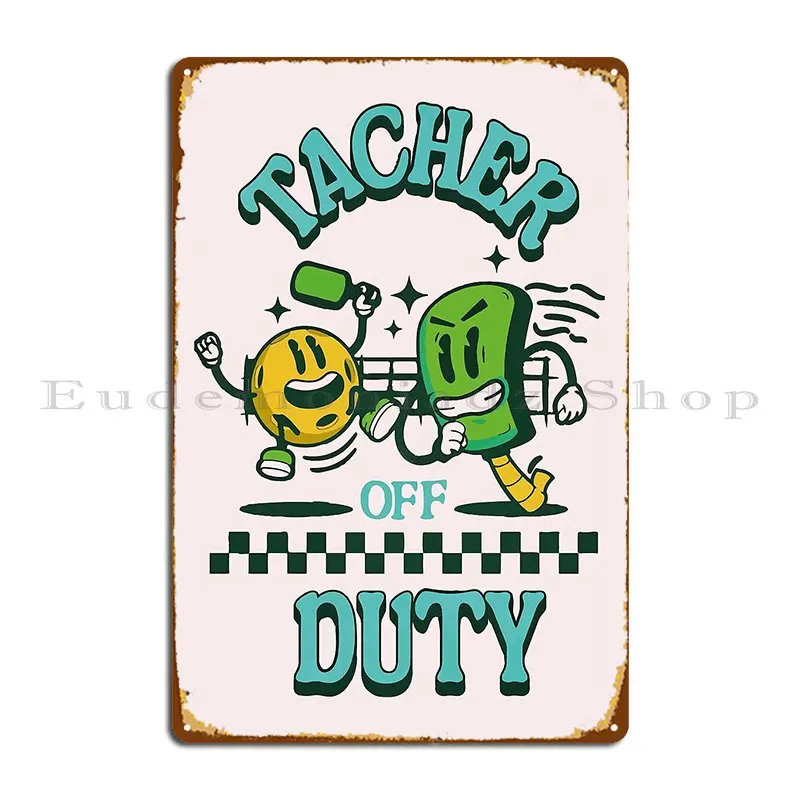 Teacher Off Duty Fun Relaxed And Ready To Unwind Metal Plaque Poster Club Wall Plaque Printing Wall Decor Tin Sign Poster