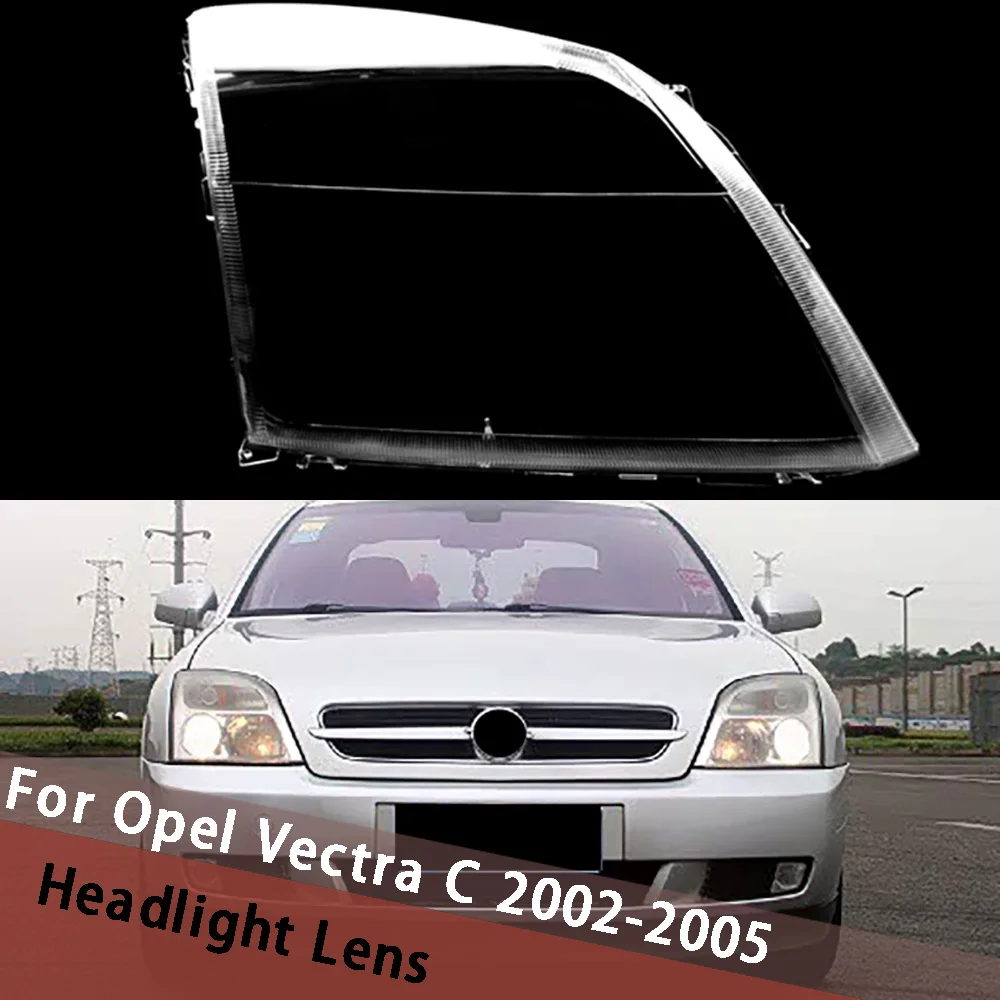 

For Opel Vectra C 2002-2005 Car Accessories Headlight Shell Headlamp Housing Transparent Lampshade Cover Lens Plexiglass Replace