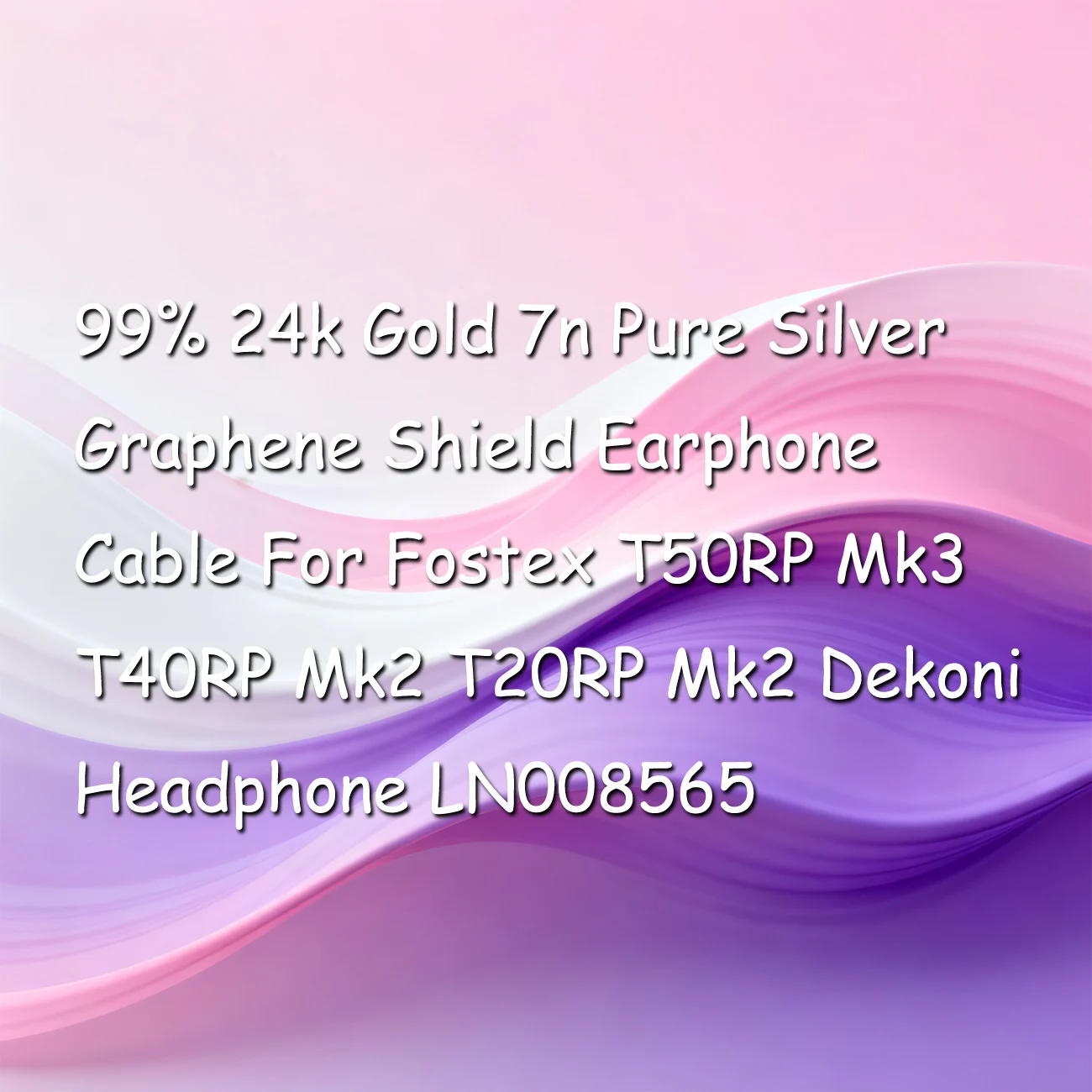 

99% 24k Gold 7n Pure Silver Graphene Shield Earphone Cable For Fostex T50RP Mk3 T40RP Mk2 T20RP Mk2 Dekoni Headphone LN008565