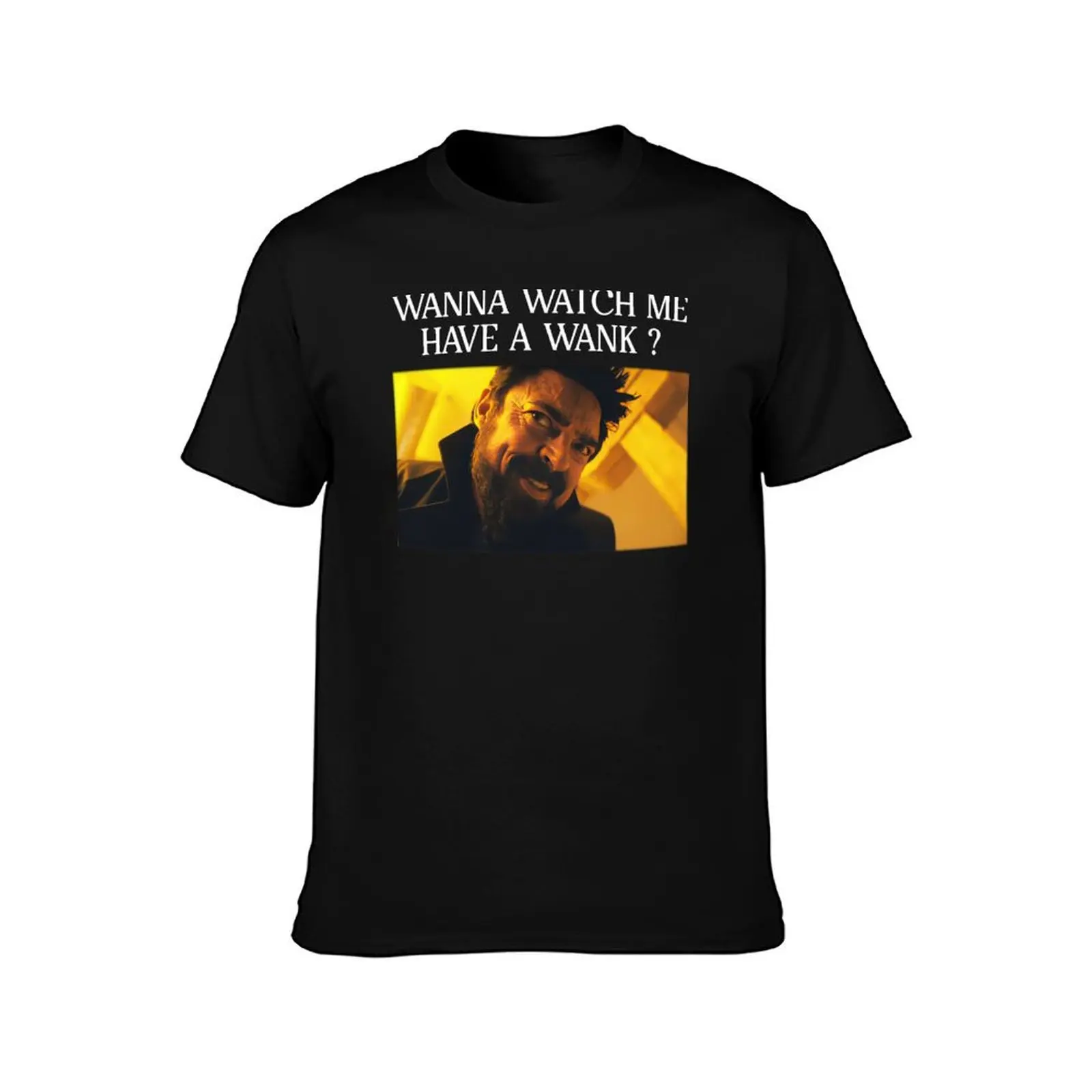 Billy Butcher Wanna Watch Me Have A Wank T-Shirt Plus Size Basic Short Sleeve Top T-Shirt
