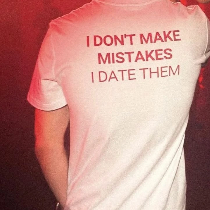 Man's I Don't Make Mistakes I Date Them Funny Print T Shirt Crew Neck Short Sleeve Graphic Tee Streetwear Women Cotton Tops