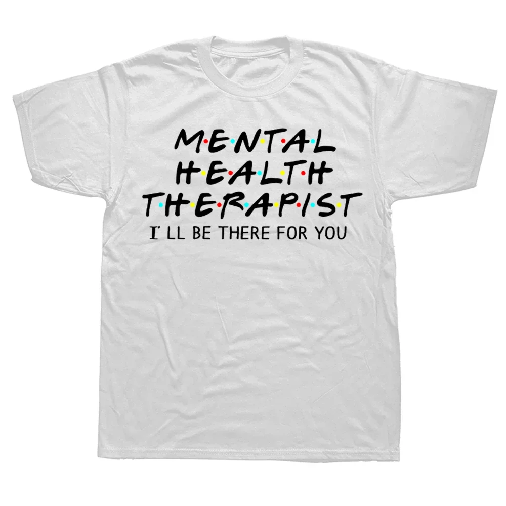 Counselor Gift Mental Health Tee Mental Health Therapist Casual O-Neck Men T Shirt Psychologist Shirts men clothing oversized