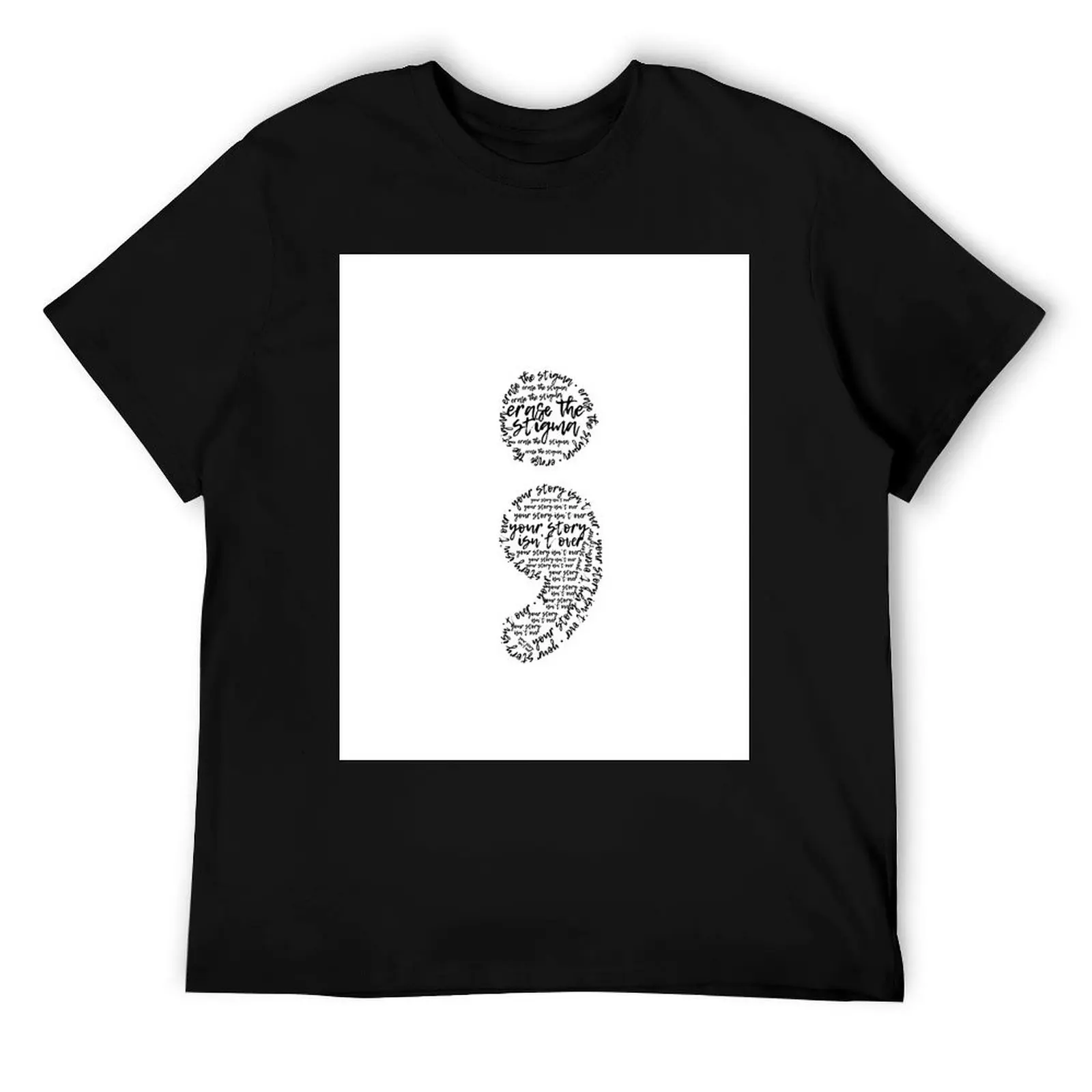 

Erase the Stigma - The Semicolon Project - Mental Health Awareness - Your Story Isn't Over (black text) T-Shirt