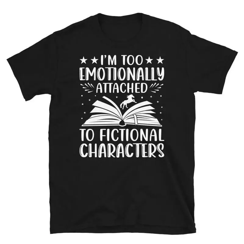 I m Emotionally Attached To Fictional Characters Short Sleeve Unisex T Shirt