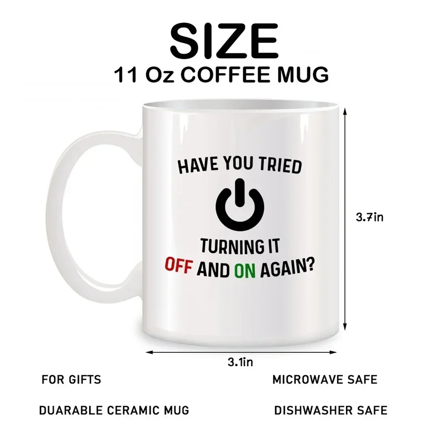 Have You Tried Turning It Off And On Again Mugs For Computer Nerd Birthday Gifts Novelty Coffee Ceramic Tea Cups White 11 oz