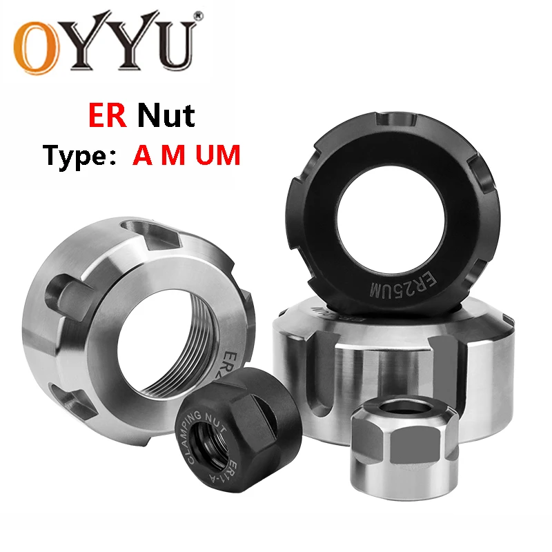 OYYU High Precision ER Nut Collet Chuck CNC Tools Holder ER8 ER11 ER16 ER20 ER25 ER32 ER40 A UM M Engraving Milling
