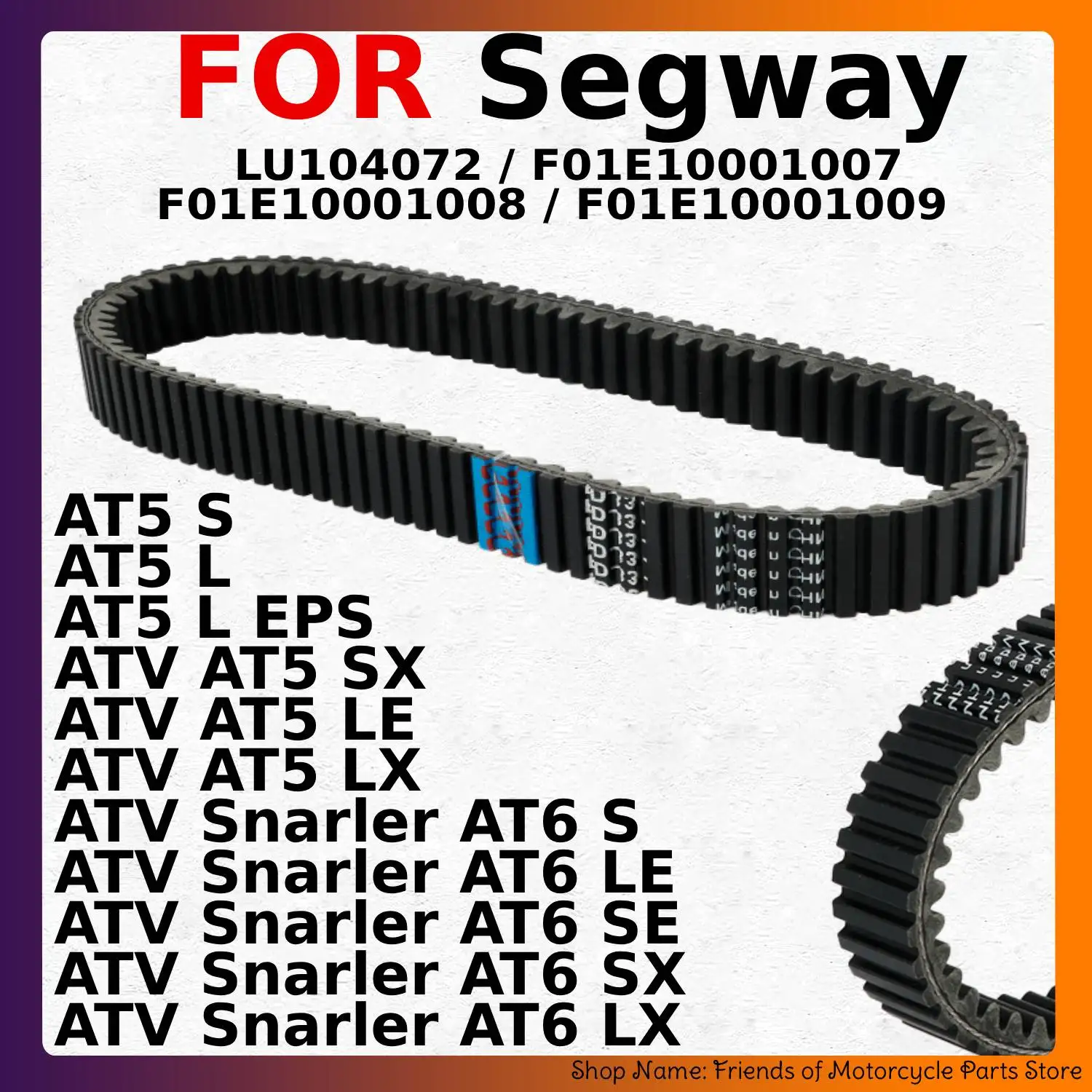 DRIVE BELT PARTS FOR Segway ATV AT5 S L EPS Snarler AT6 LE SE SX LX OEM:LU104072 / F01E10001007 / F01E10001008 / F01E10001009