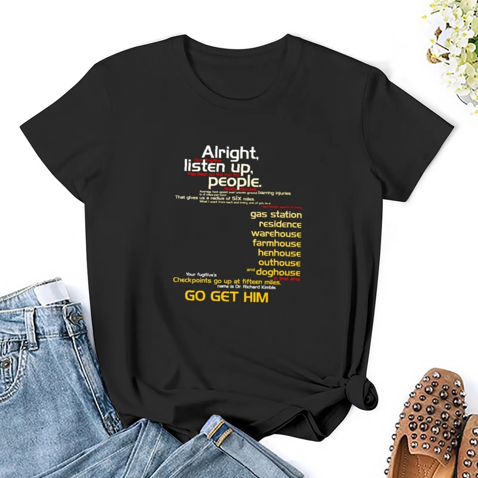 The Fugitive - Alright Listen Up People... T-Shirt lady clothes vintage clothes cropped t shirts for Women