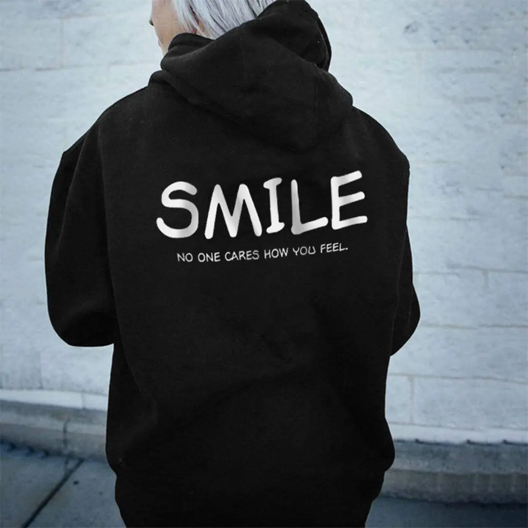 smile no one cares how you feel Women Hoody Sweatshirts Pullovers unisex quote pure cotton Streetwear jumper casual tops hoodies