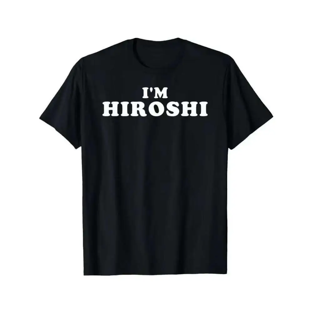 Summer Unisex 100 Cotton Crew Neck T Shirt I'M HIROSHI Print Design Simple Casual Top Wear Men Women Street Fashion Basic Tee