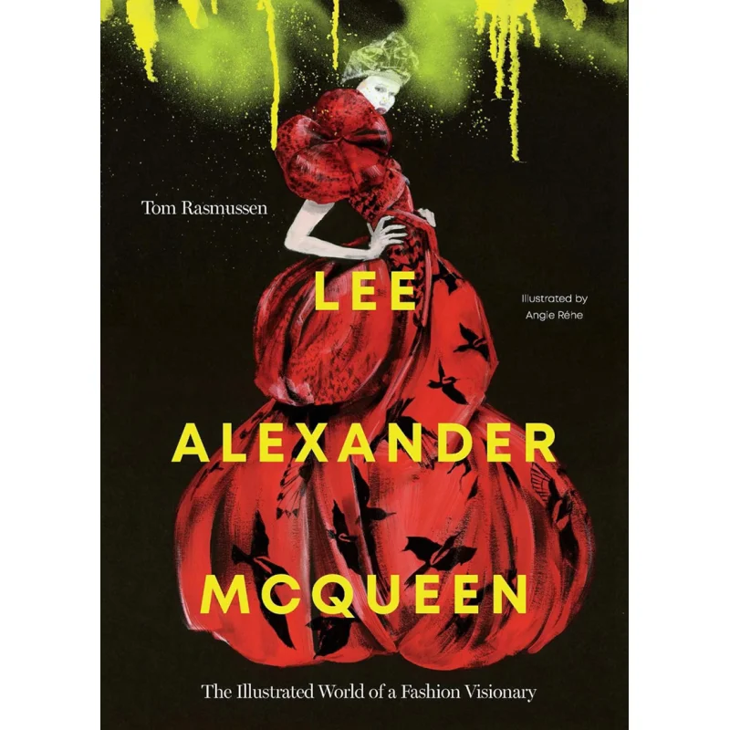 

Ли Александр Макквин Иллюстрированный мир моды Vi Tom Rasmussen и Angie Rehe Smith Уличные книги 9781923049536 Книга