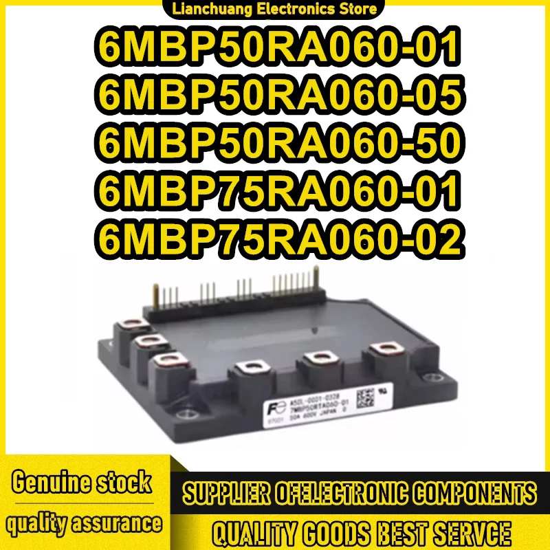

6MBP50RA060-01 6MBP50RA060-05 6MBP50RA060-50 6MBP75RA060-01 6MBP75RA060-02 NEW AND ORIGINAL MODULE IN STOCK